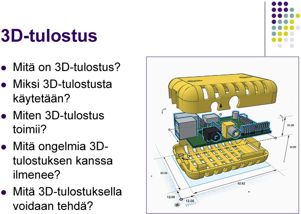 Miten 3D-tulostus toimii?