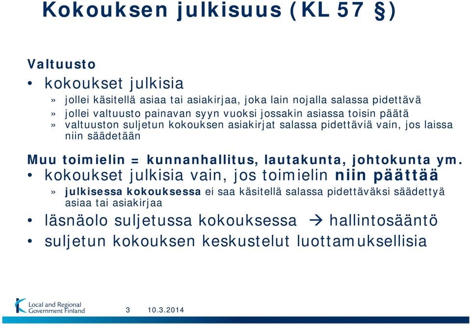 toimielin = kunnanhallitus, lautakunta, johtokunta ym.