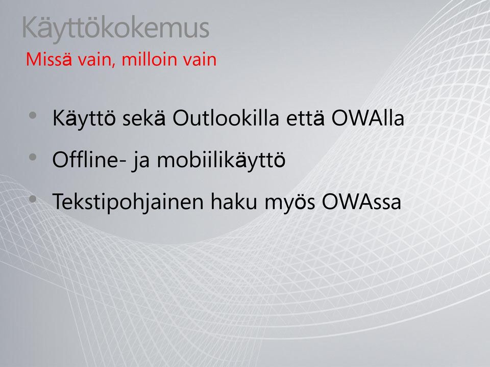 OWAlla Offline- ja mobiilikäyttö
