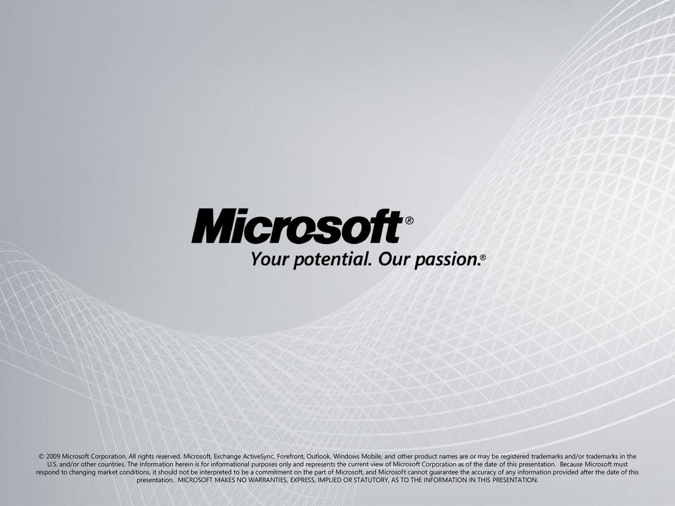 The information herein is for informational purposes only and represents the current view of Microsoft Corporation as of the date of this presentation.