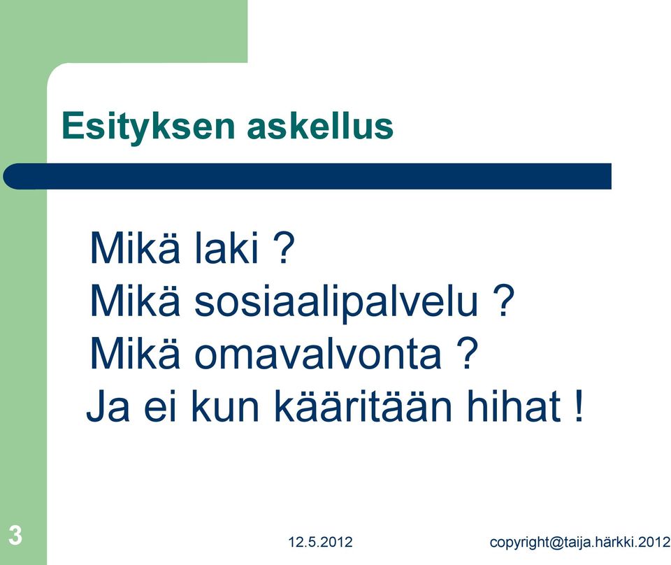 Mikä omavalvonta?