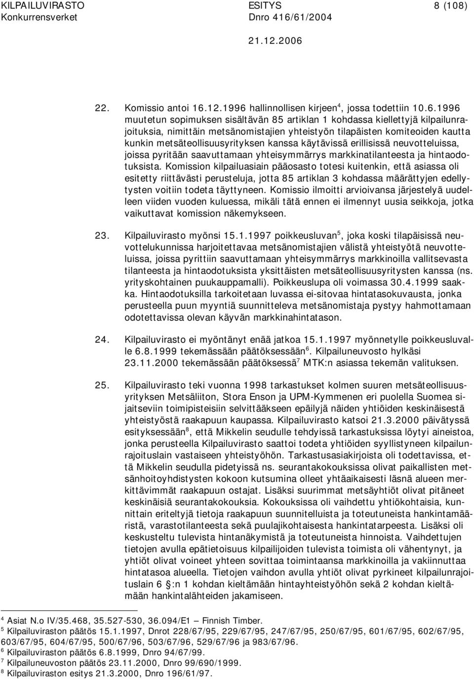 hallinnollisen kirjeen 4, jossa todettiin 10.6.