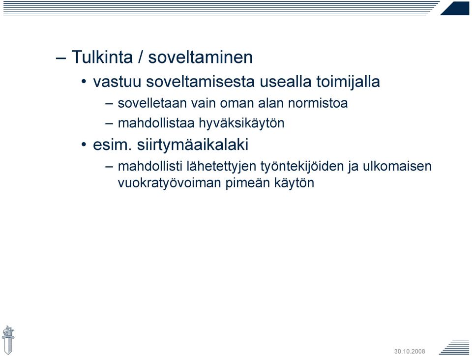 mahdollistaa hyväksikäytön esim.