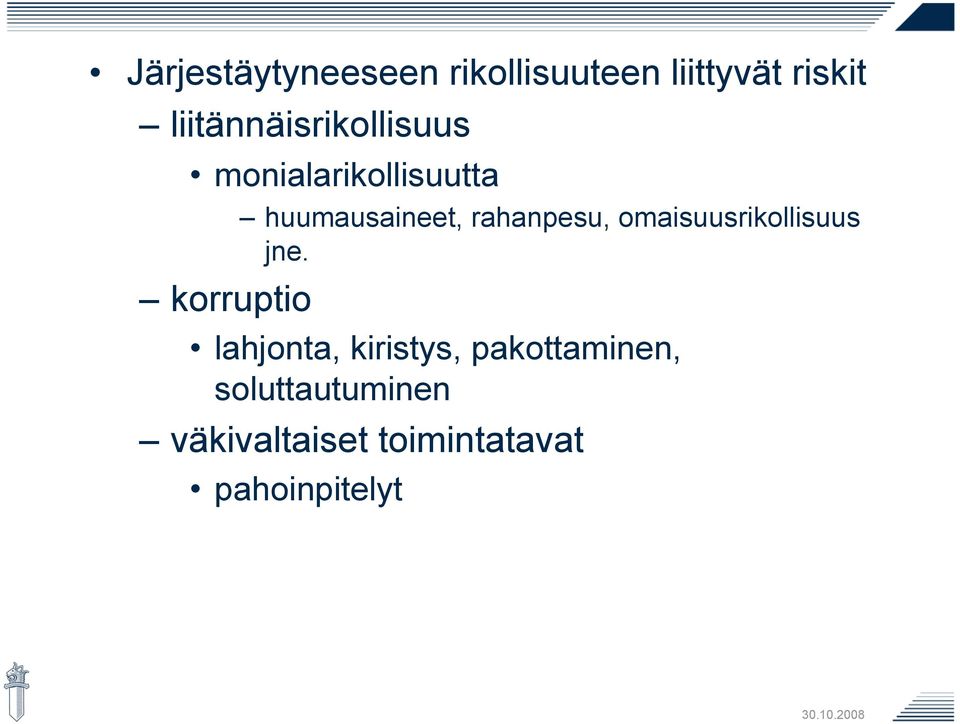 rahanpesu, omaisuusrikollisuus jne.