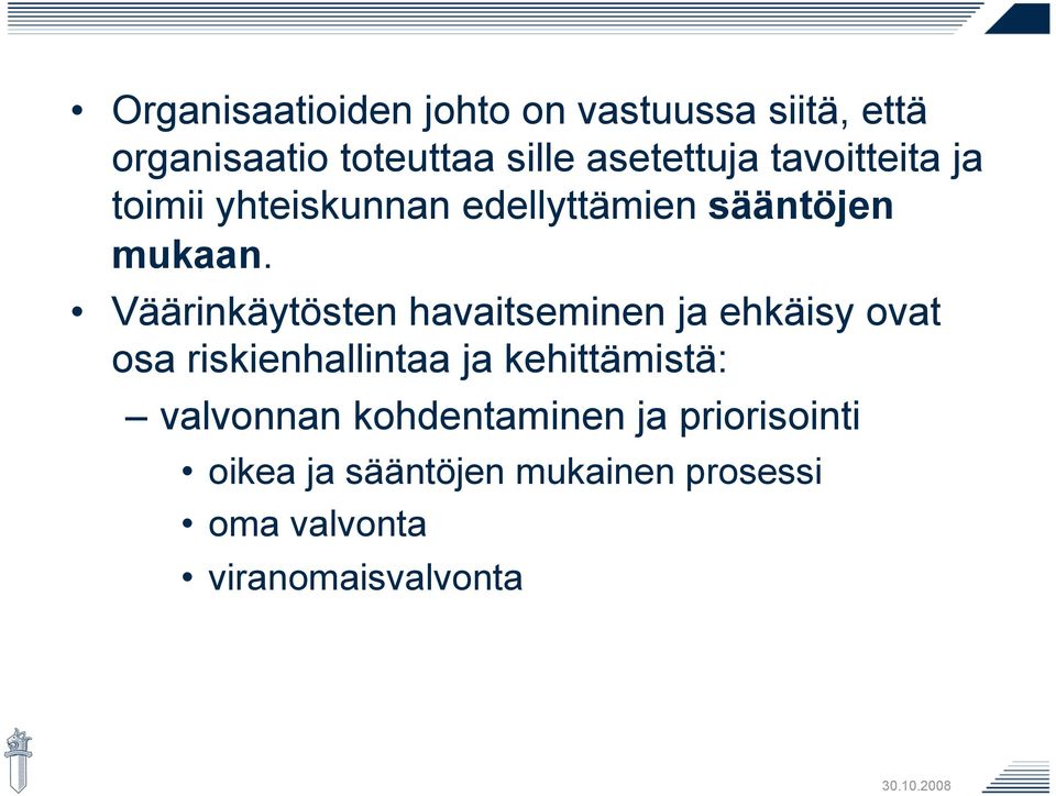Väärinkäytösten havaitseminen ja ehkäisy ovat osa riskienhallintaa ja kehittämistä: