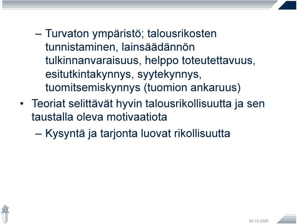 tuomitsemiskynnys (tuomion ankaruus) Teoriat selittävät hyvin