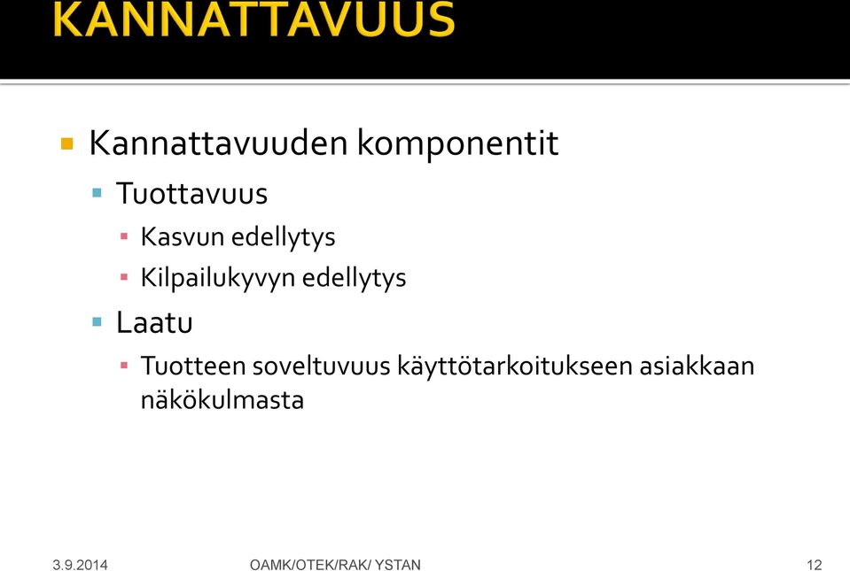 Tuotteen soveltuvuus käyttötarkoitukseen