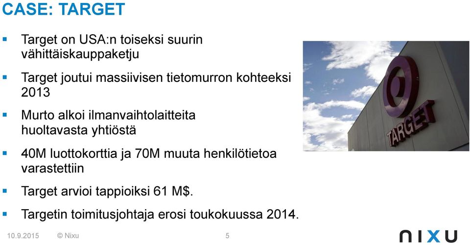 huoltavasta yhtiöstä 40M luottokorttia ja 70M muuta henkilötietoa varastettiin