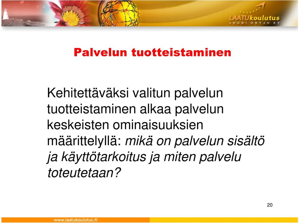 ominaisuuksien määrittelyllä: mikä on palvelun