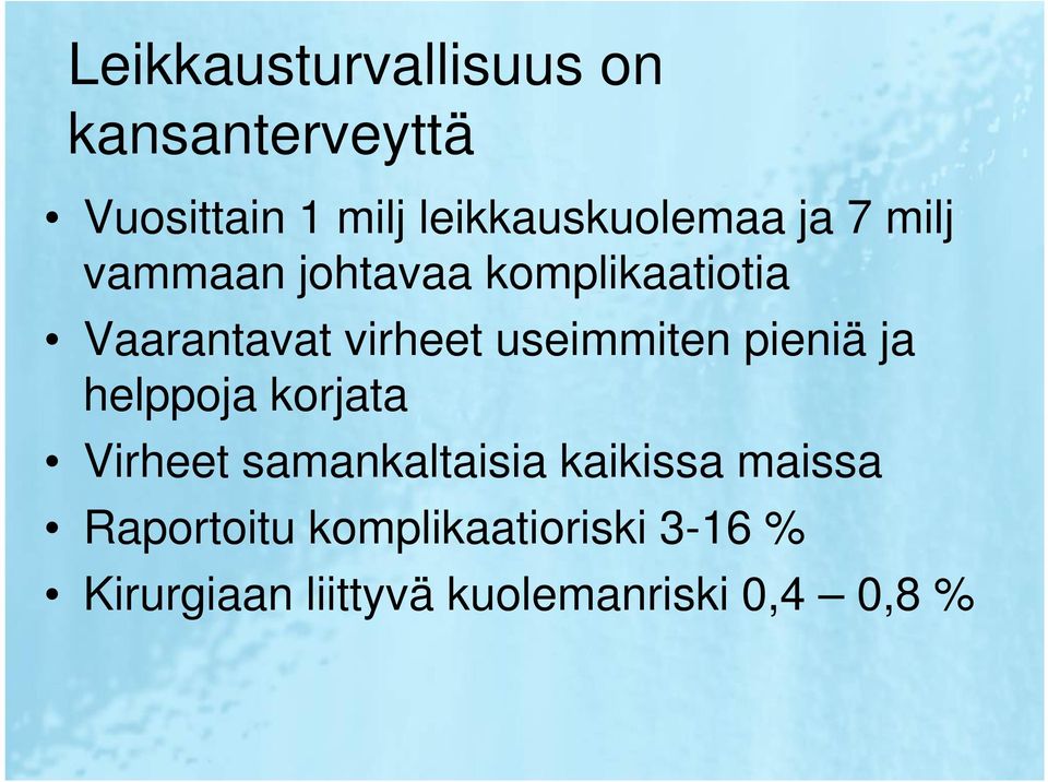 virheet useimmiten pieniä ja helppoja korjata Virheet samankaltaisia