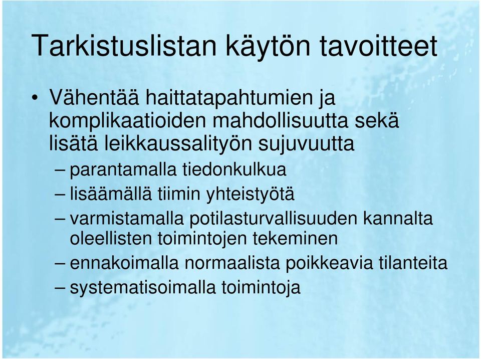 lisäämällä tiimin yhteistyötä varmistamalla potilasturvallisuuden kannalta oleellisten