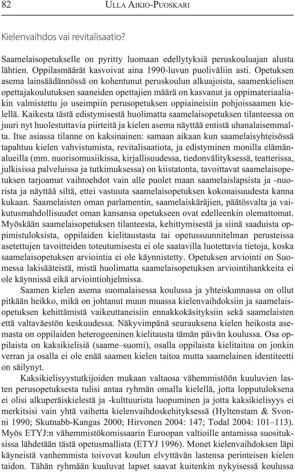 perusopetuksen oppiaineisiin pohjoissaamen kielellä.