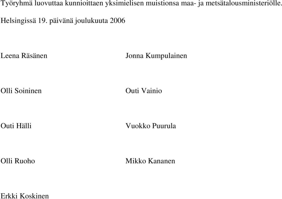 päivänä joulukuuta 2006 Leena Räsänen Jonna Kumpulainen Olli