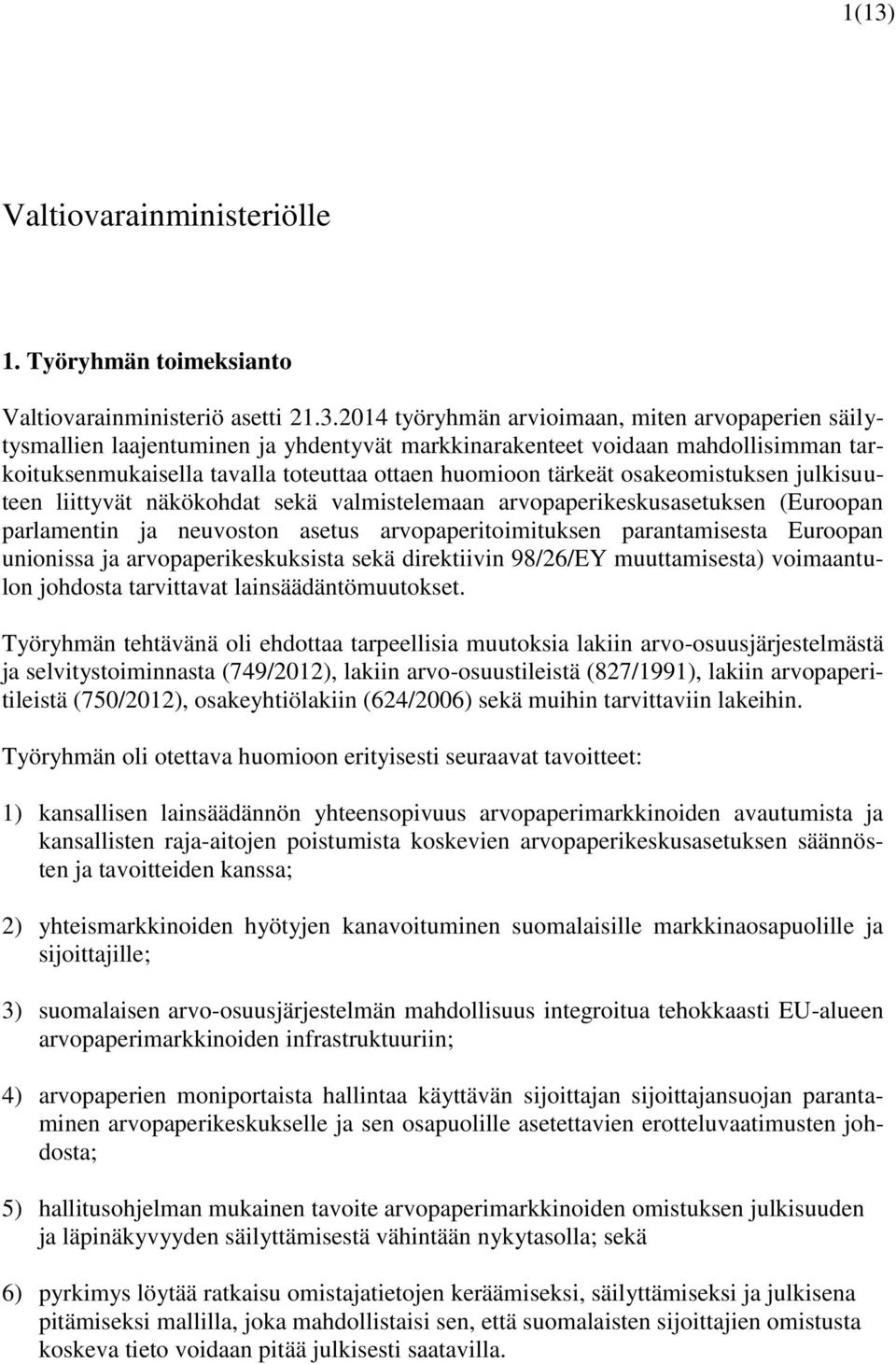 arvopaperikeskusasetuksen (Euroopan parlamentin ja neuvoston asetus arvopaperitoimituksen parantamisesta Euroopan unionissa ja arvopaperikeskuksista sekä direktiivin 98/26/EY muuttamisesta)