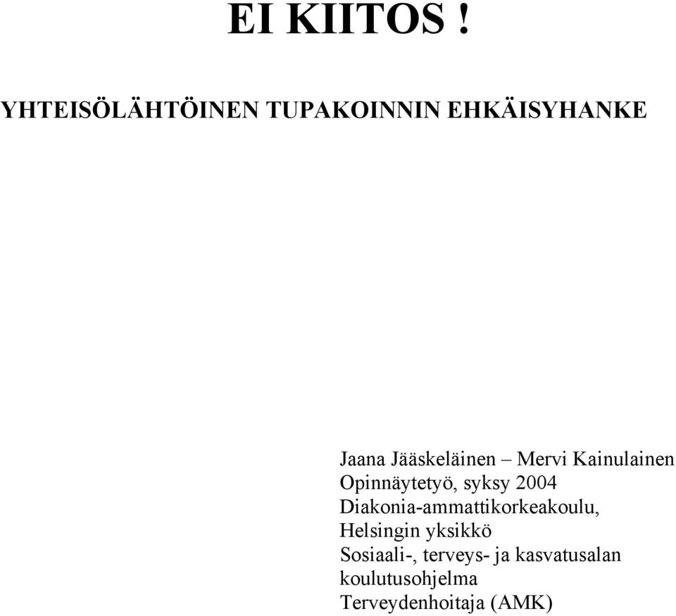 Jääskeläinen Mervi Kainulainen Opinnäytetyö, syksy 2004