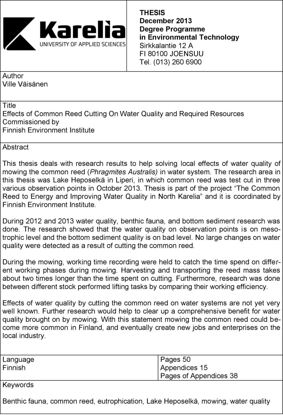 research results to help solving local effects of water quality of mowing the common reed (Phragmites Australis) in water system.