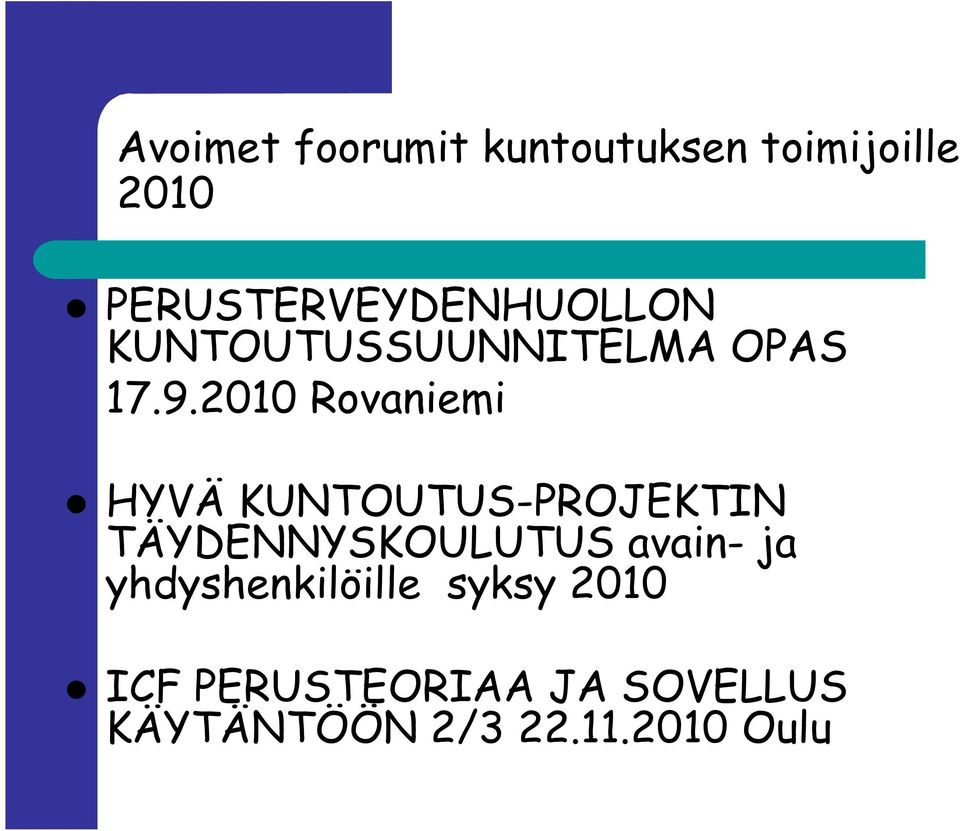 2010 Rovaniemi HYVÄ KUNTOUTUS-PROJEKTIN TÄYDENNYSKOULUTUS