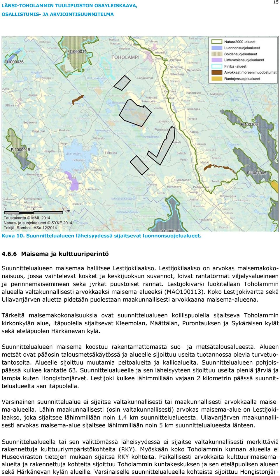 Lestijokivarsi luokitellaan Toholammin alueella valtakunnallisesti arvokkaaksi maisema-alueeksi (MAO100113).