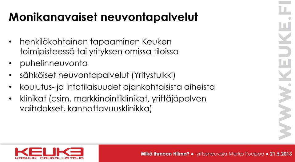 neuvontapalvelut (Yritystulkki) koulutus- ja infotilaisuudet ajankohtaisista