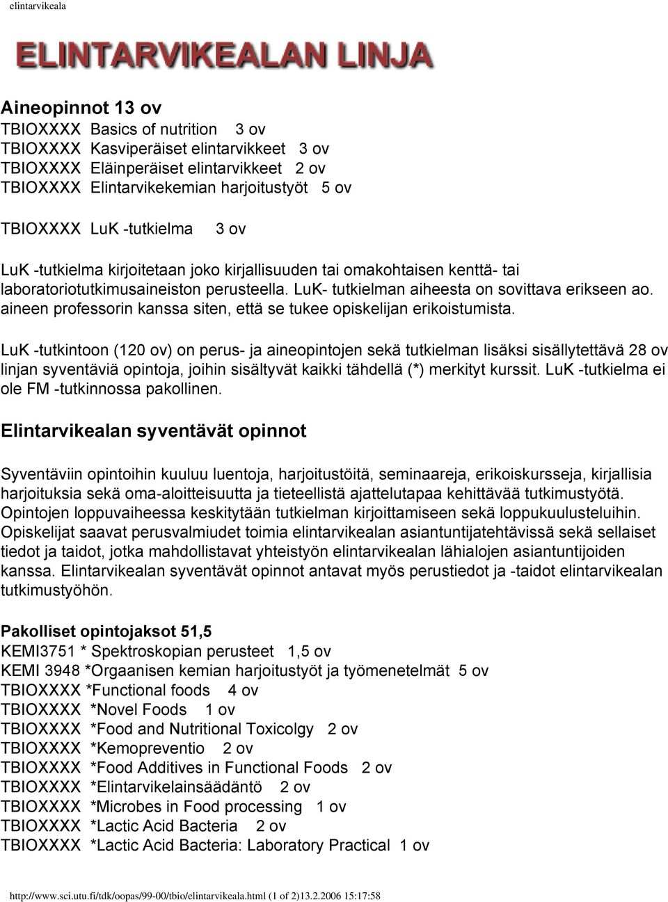 aineen professorin kanssa siten, että se tukee opiskelijan erikoistumista.