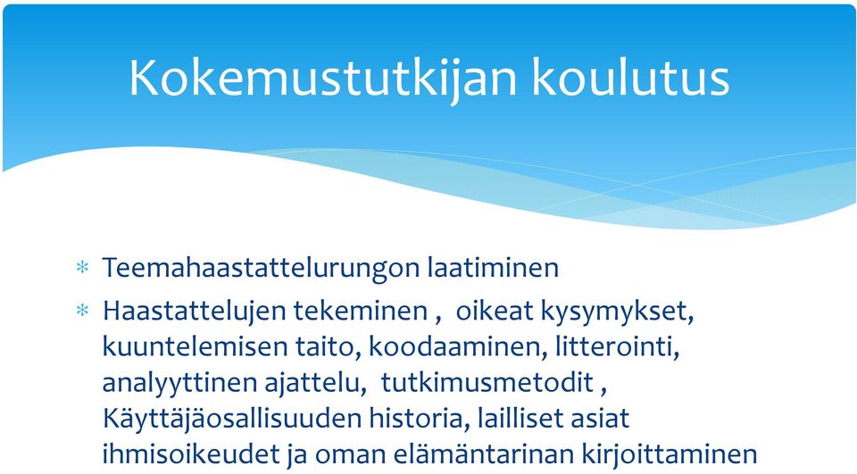 koodaaminen, litterointi, analyyttinen ajattelu, tutkimusmetodit,