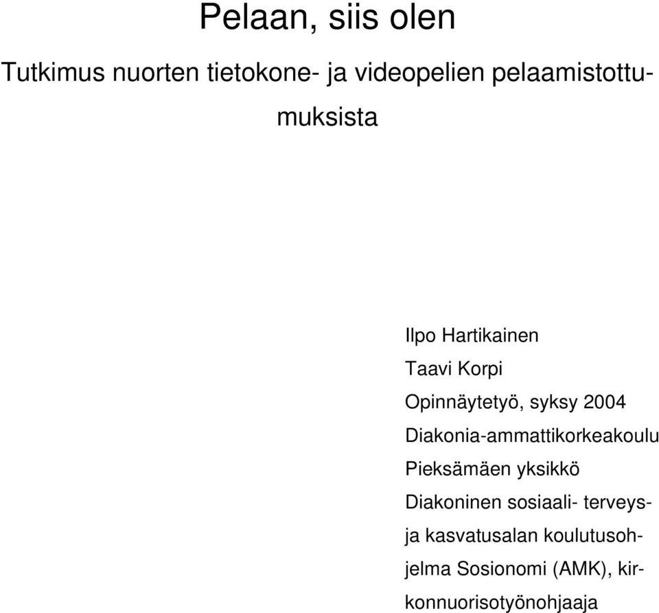 2004 Diakonia-ammattikorkeakoulu Pieksämäen yksikkö Diakoninen