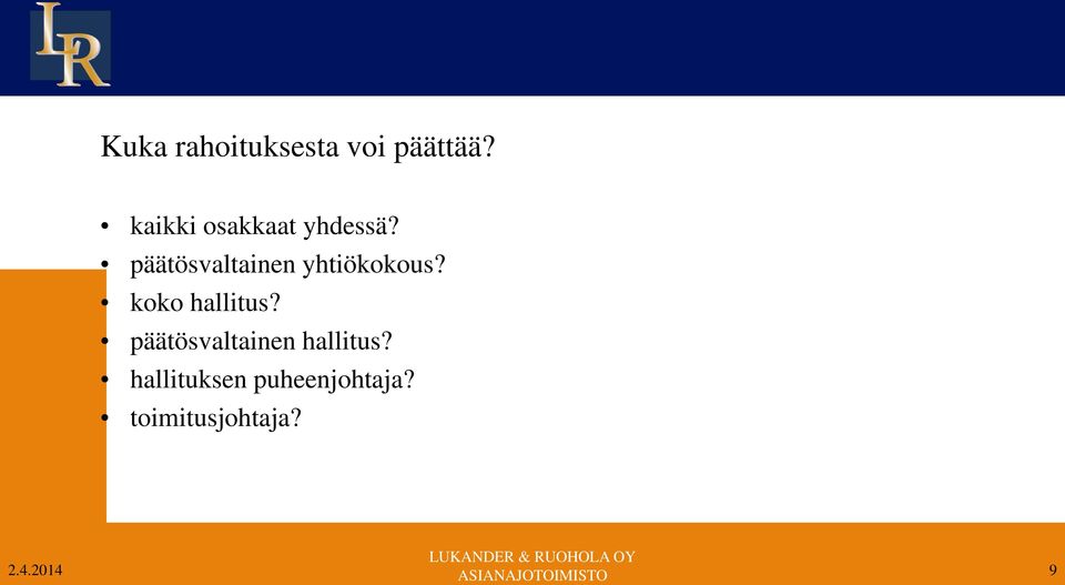 päätösvaltainen yhtiökokous? koko hallitus?