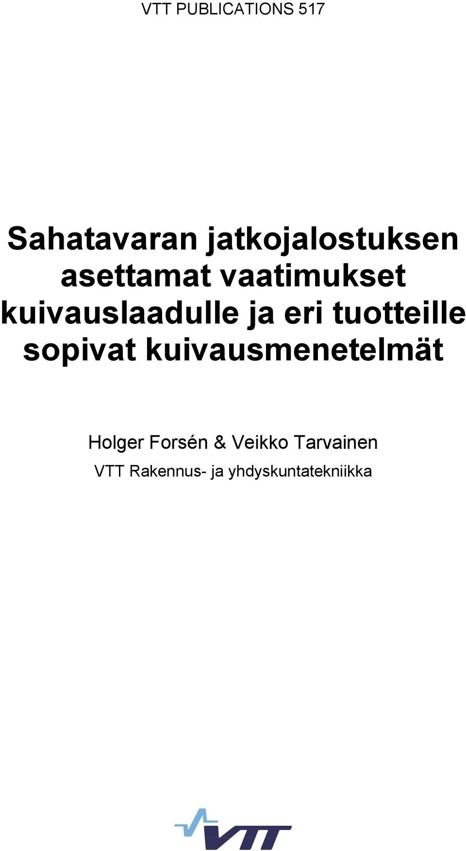 tuotteille sopivat kuivausmenetelmät Holger Forsén