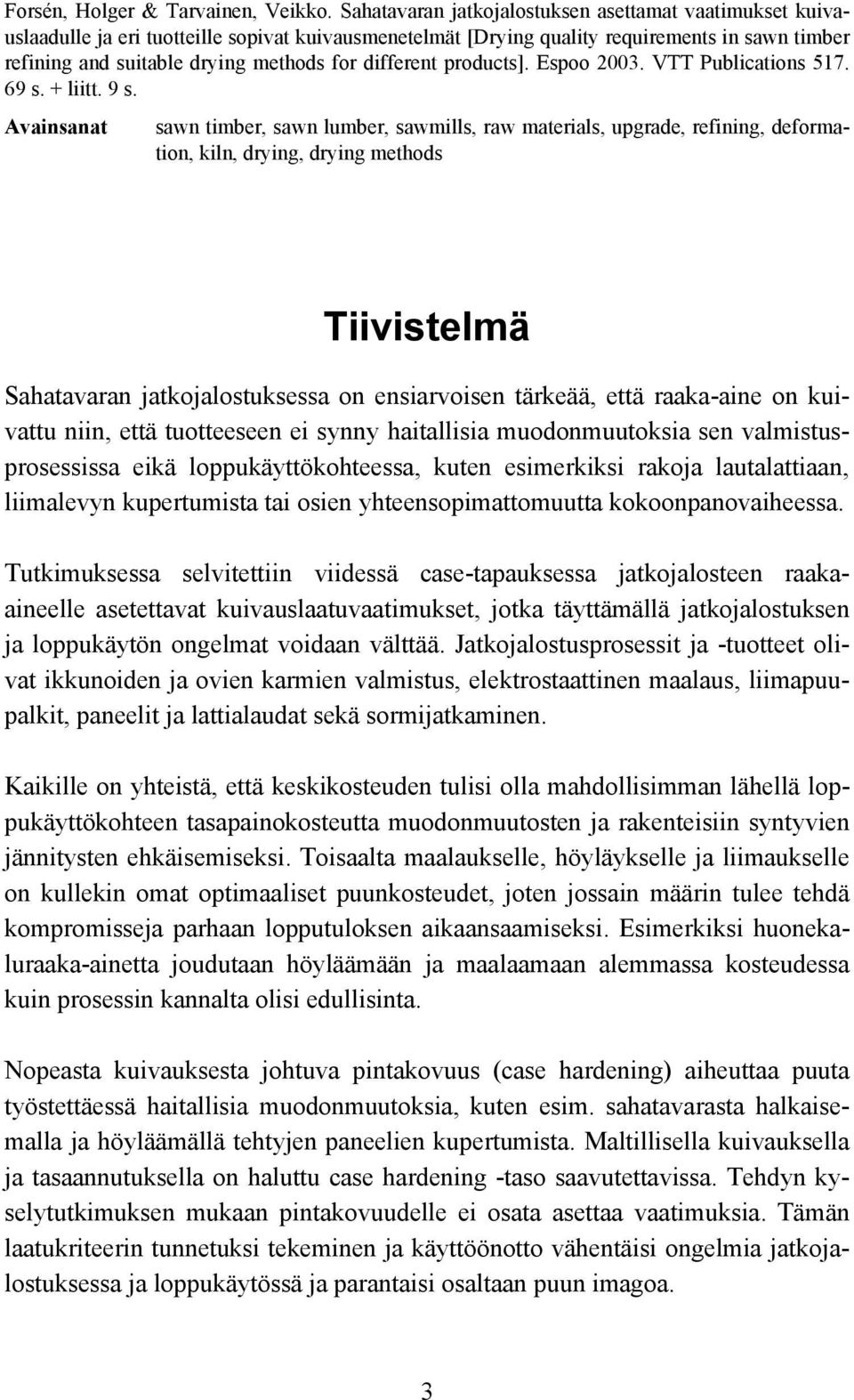 different products]. Espoo 2003. VTT Publications 517. 69 s. + liitt. 9 s.