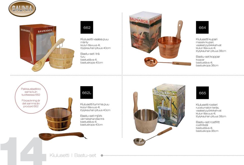 Förpackning är det samma än produkt 662 662L Kiulusetti tumma puu kiulun tilavuus 4l, löylykauhan pituus 40cm Bastu-set mjörk värmebehandlad trä bastustäva 4l,
