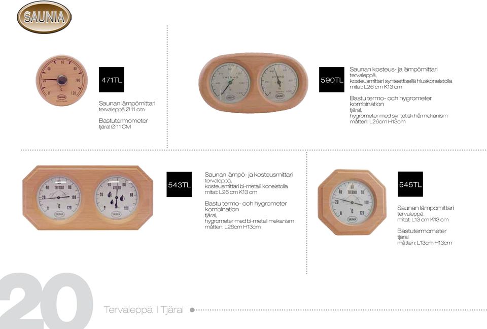 lämpö- ja kosteusmittari tervaleppä, kosteusmittari bi-metalli koneistolla mitat: L26 cm K13 cm Bastu termo- och hygrometer kombination tjäral, hygrometer