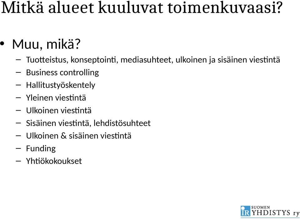 Business controlling Hallitustyöskentely Yleinen viestintä Ulkoinen