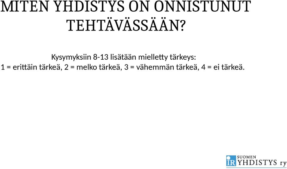 Kysymyksiin 8-13 lisätään mielletty