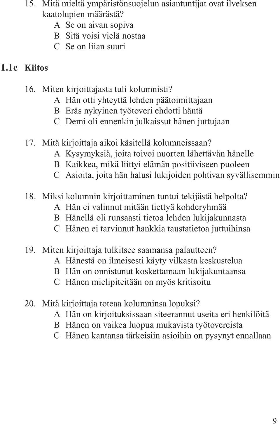 Mitä kirjoittaja aikoi käsitellä kolumneissaan?