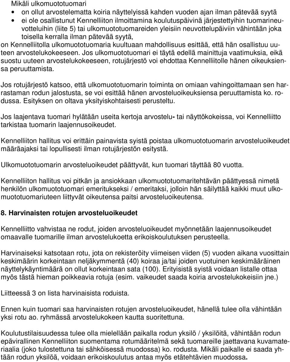 esittää, että hän osallistuu uuteen arvostelukokeeseen.