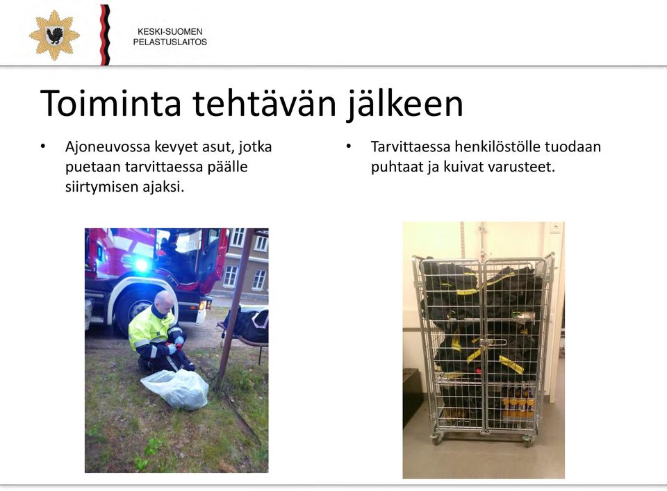 päälle siirtymisen ajaksi.