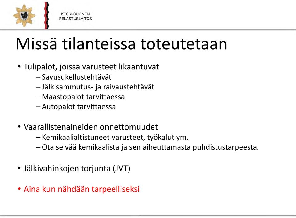 Vaarallistenaineiden onnettomuudet Kemikaalialtistuneet varusteet, työkalut ym.