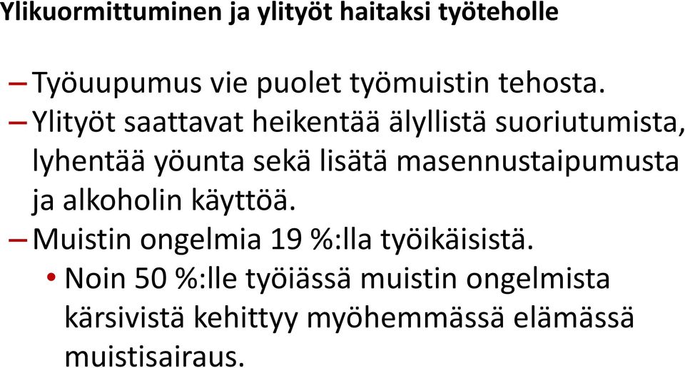 Ylityöt saattavat heikentää älyllistä suoriutumista, lyhentää yöunta sekä lisätä