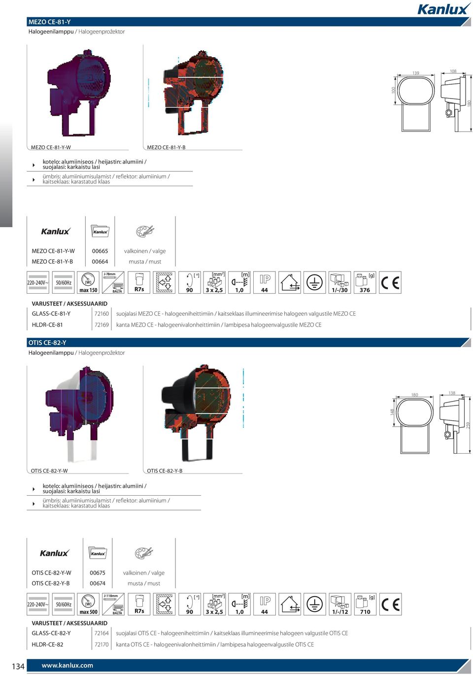halogeenivalonheittimiin / lambipesa halogeenvalgustile MEZO CE OTIS CE-82-Y Halogeenilamppu / Halogeenprožektor 180 138 259 148 OTIS CE-82-Y-W OTIS CE-82-Y-B OTIS CE-82-Y-W 00675 valkoinen / valge