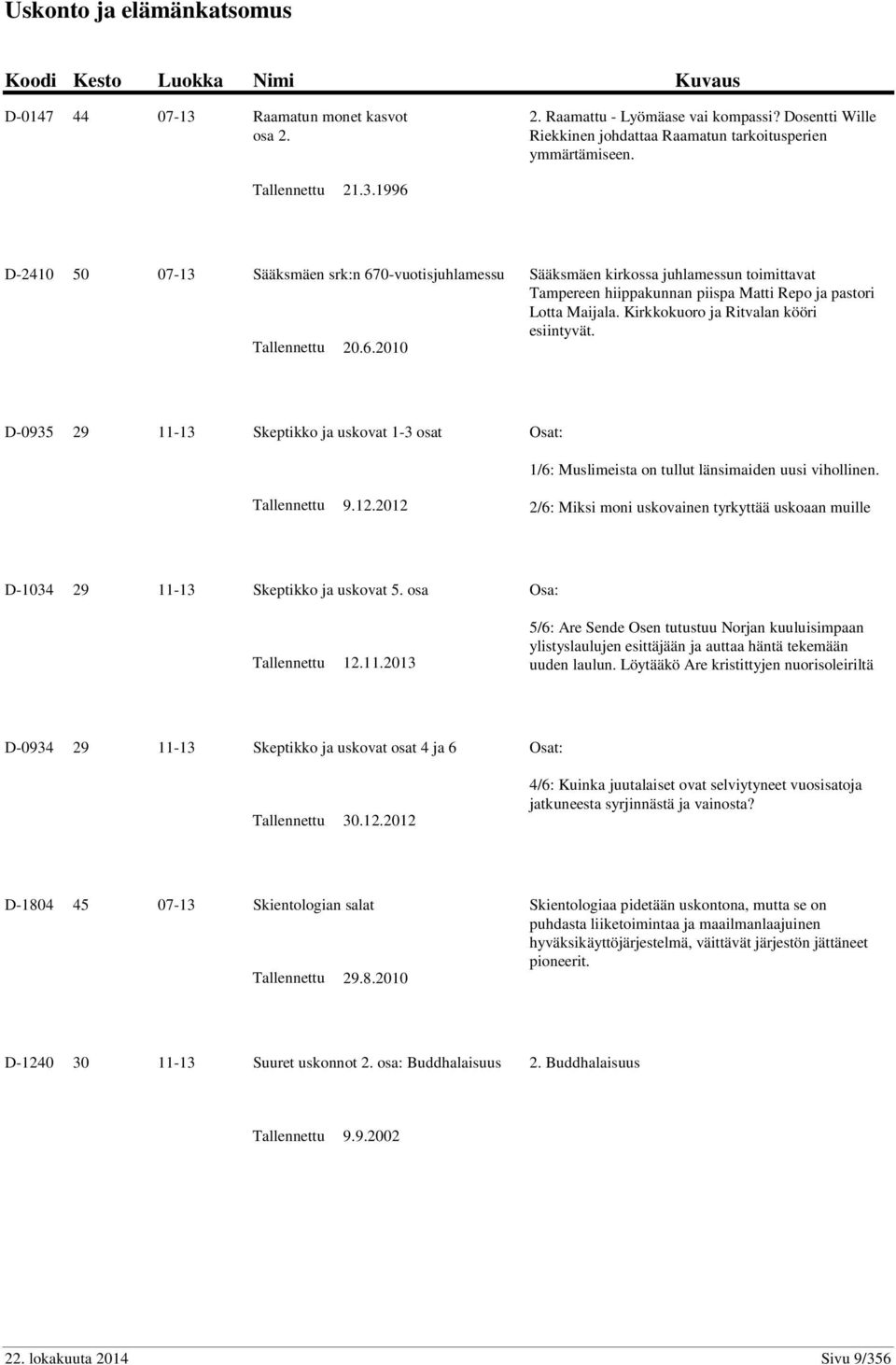 1996 D-2410 50 07-13 Sääksmäen srk:n 670-vuotisjuhlamessu Sääksmäen kirkossa juhlamessun toimittavat Tampereen hiippakunnan piispa Matti Repo ja pastori Lotta Maijala.