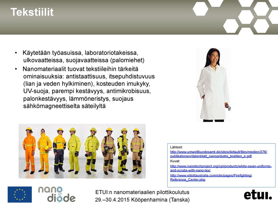 suojaus sähkömagneettiselta säteilyltä http://www.umweltbundesamt.de/sites/default/files/medien/376/ publikationen/datenblatt_nanoprdukte_textilien_e.