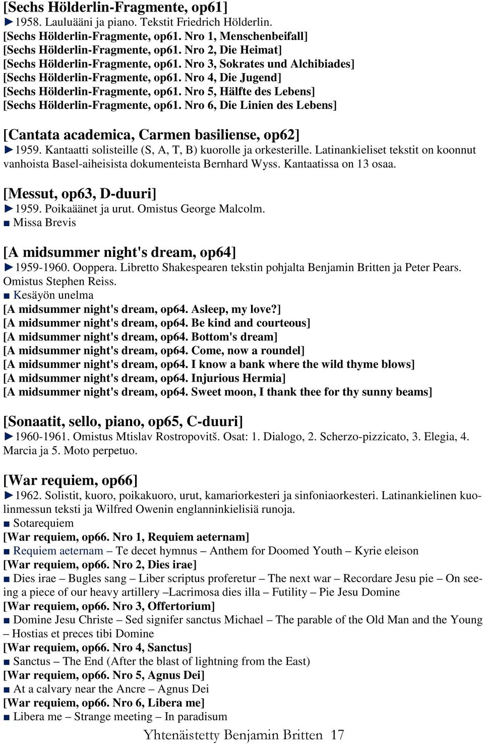 Nro 5, Hälfte des Lebens] [Sechs Hölderlin-Fragmente, op61. Nro 6, Die Linien des Lebens] [Cantata academica, Carmen basiliense, op62] 1959.