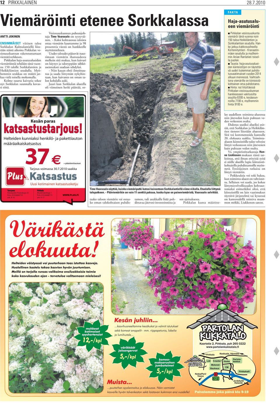 Kolme suurta kaivuria tekee nyt Sorkkalan suunnalla kovasti töitä. FAKTA Vesiosuuskunnan puheenjohtaja Timo Vaarasalo on tyytyväinen.