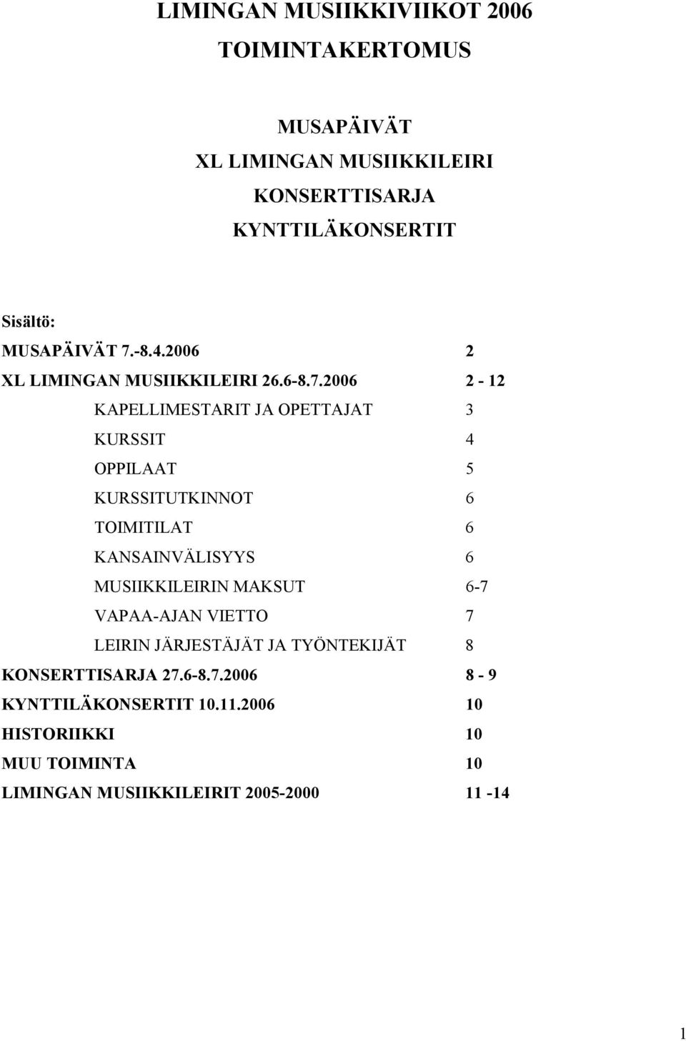 -8.4.2006 2 XL LIMINGAN MUSIIKKILEIRI 26.6-8.7.