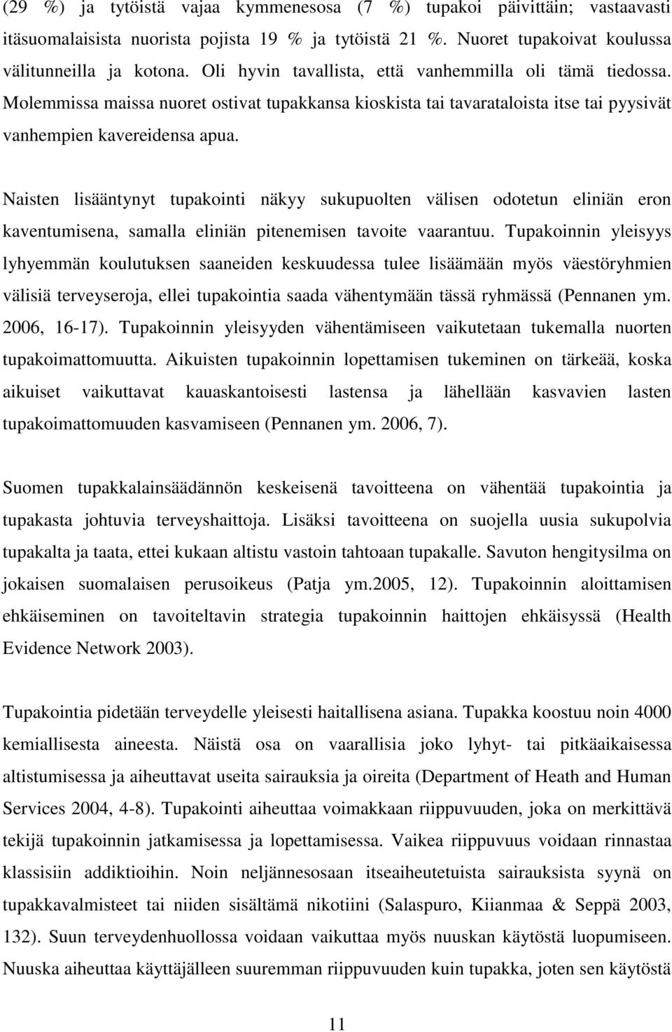 Naisten lisääntynyt tupakointi näkyy sukupuolten välisen odotetun eliniän eron kaventumisena, samalla eliniän pitenemisen tavoite vaarantuu.