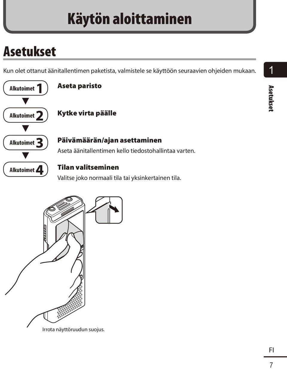 Alkutoimet 1 Aseta paristo 3 Alkutoimet 2 Kytke virta päälle 3 Alkutoimet 3 3 Alkutoimet 4