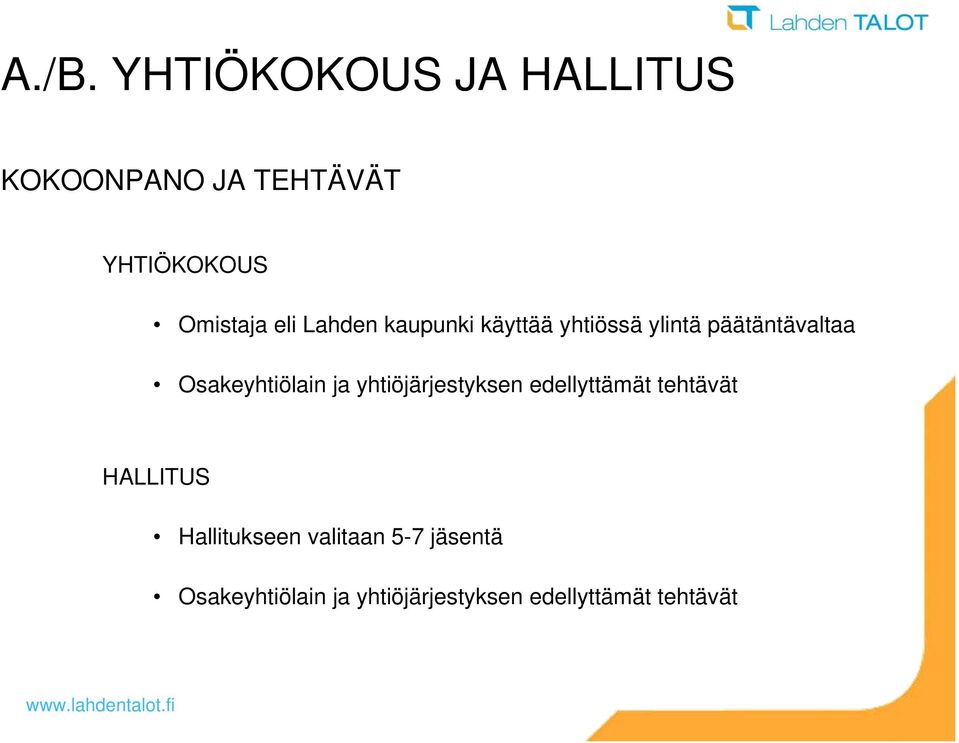 Osakeyhtiölain ja yhtiöjärjestyksen edellyttämät tehtävät HALLITUS