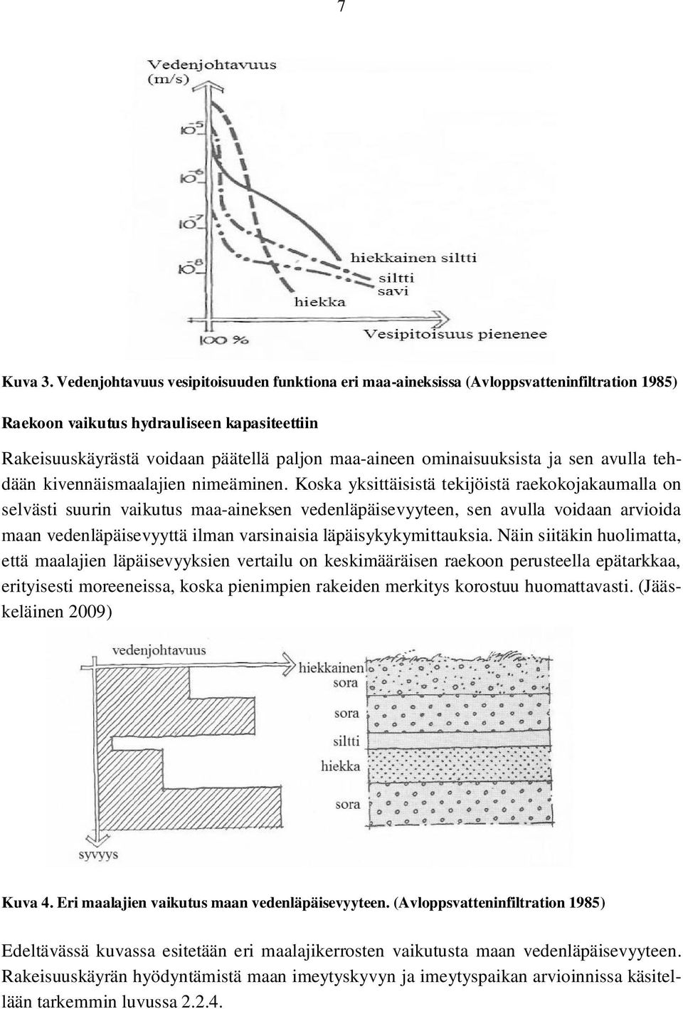 ominaisuuksista ja sen avulla tehdään kivennäismaalajien nimeäminen.