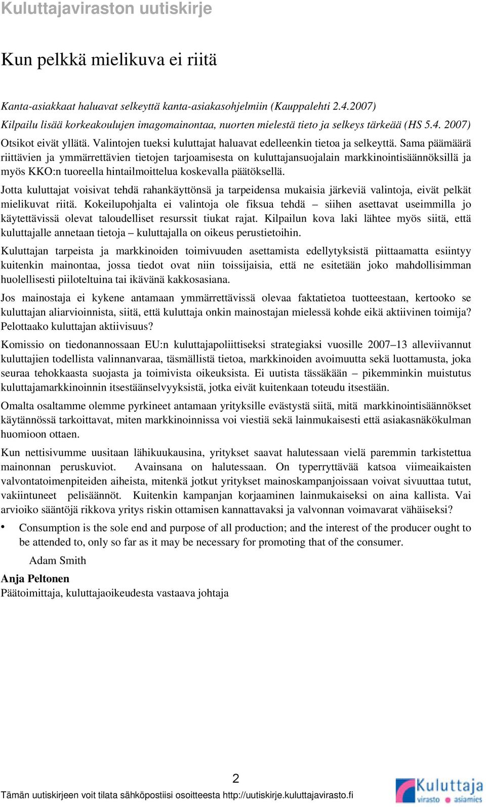 Valintojen tueksi kuluttajat haluavat edelleenkin tietoa ja selkeyttä.