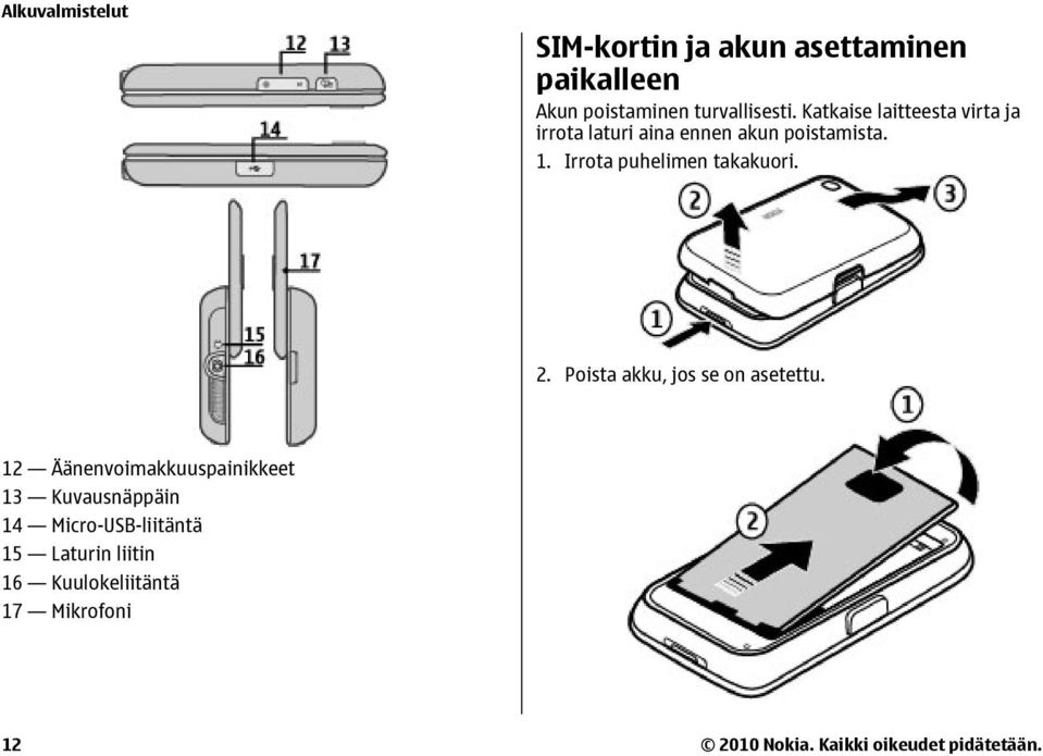 Irrota puhelimen takakuori. 2. Poista akku, jos se on asetettu.